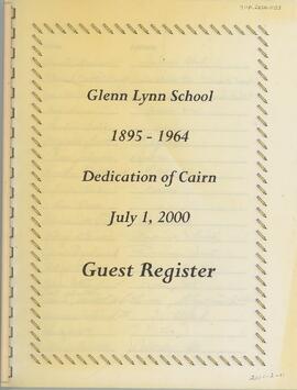 Glenn Lynn School 1895 - 1964 Dedication of Cairn July 1, 2000 Guest Register